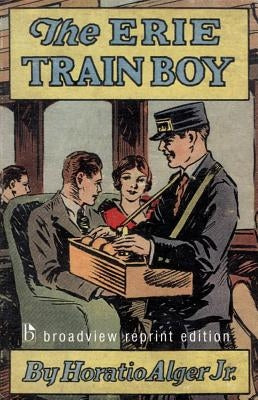 The Erie Train Boy by Alger, Horatio, Jr.