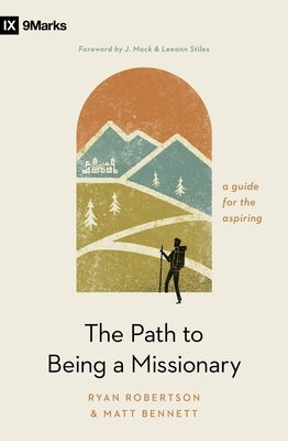 The Path to Being a Missionary: A Guide for the Aspiring by Robertson, Ryan