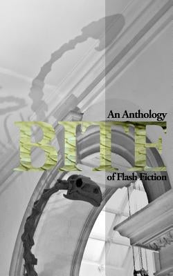 Bite: An Anthology of Flash Fiction by Walker, John Carr