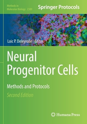 Neural Progenitor Cells: Methods and Protocols by Deleyrolle, Loic P.