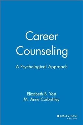 Career Counseling: A Psychological Approach by Yost, Elizabeth B.
