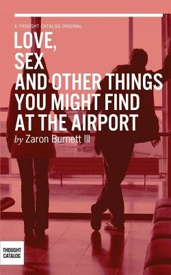 Love, Sex, and Other Things You Might Find At The Airport by Catalog, Thought