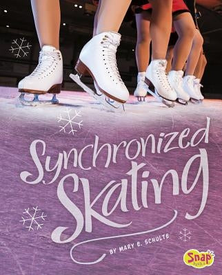 Synchronized Skating by Schulte, Mary E.
