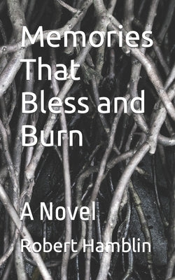 Memories That Bless and Burn by Hamblin, Robert