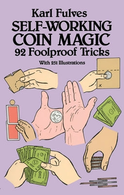 Self-Working Coin Magic: 92 Foolproof Tricks by Fulves, Karl
