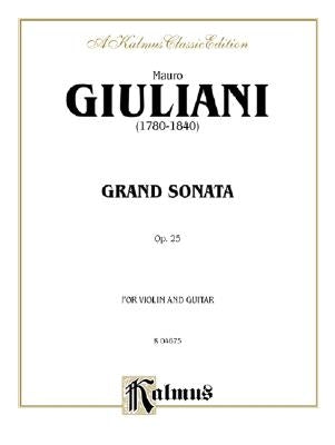 Grand Sonata, Op. 25: For Violin and Guitar by Giuliani, Mauro