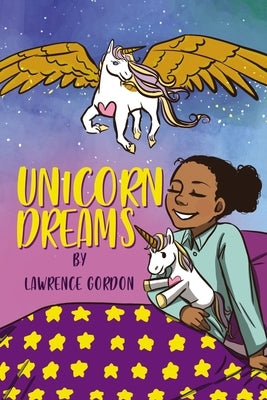 Unicorn Dreams by Gordon, Lawrence