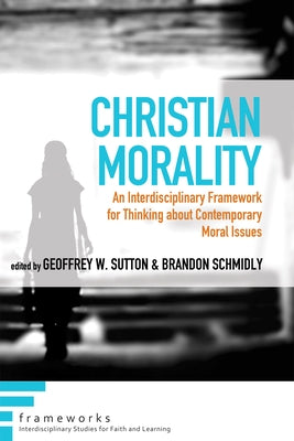 Christian Morality by Sutton, Geoffrey W.