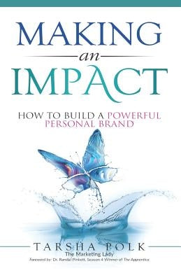 Making an Impact: How to Build a Powerful Personal Brand by Pinkett, Randal