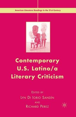 Contemporary U.S. Latino/ A Literary Criticism by Sandin, L.