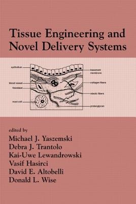 Tissue Engineering and Novel Delivery Systems by Yaszemski, Michael J.