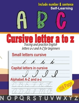 Cursive letter a to z: cursive handwriting workbook - Tracing and practice English letters a-z and A-Z for beginners by Parsayan, Moho