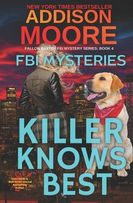 Killer Knows Best by Moore, Addison
