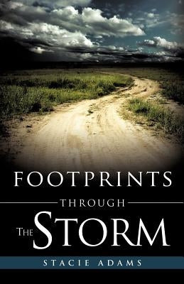 Footprints Through the Storm by Adams, Stacie