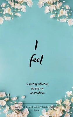 I feel by Srivastava, Shreya