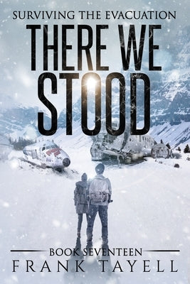 Surviving the Evacuation, Book 17: There We Stood by Tayell, Frank