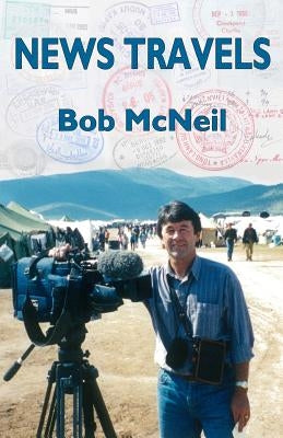 News Travels by McNeil, Bob