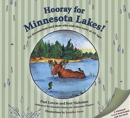 Hooray for Minnesota Lakes!: For Minnesotans (and Those Who Wish They Were) of All Ages by Lowrie, Paul