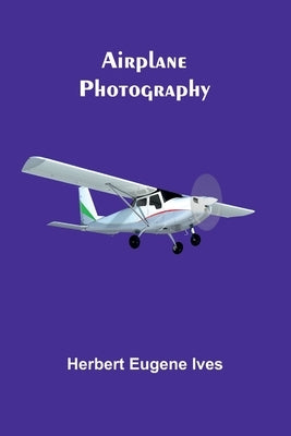 Airplane Photography by Eugene Ives, Herbert