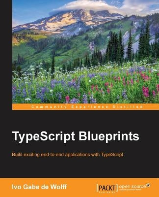 TypeScript Blueprints by Wolff, Ivo Gabe De