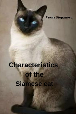 Characteristics of the Siamese cat by Stepanova, Vesna