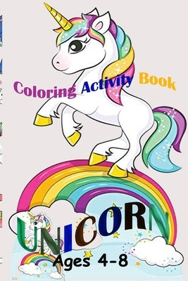 Unicorn Activity Book: Unicorn Coloring Activity Book for Kids Ages 4-8!: Unicorn Coloring Activity Book by Ina, Jennifer