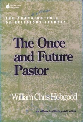 Once and Future Church Series: The Changing Role of Religious Leaders by Hobgood, William Chris