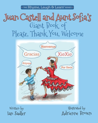 Juan Castell and Aunt Sofia's Giant Book of Please, Thank You, Welcome by Sadler, Ian