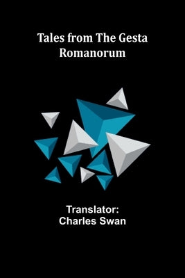 Tales from the Gesta Romanorum by Swan, Charles