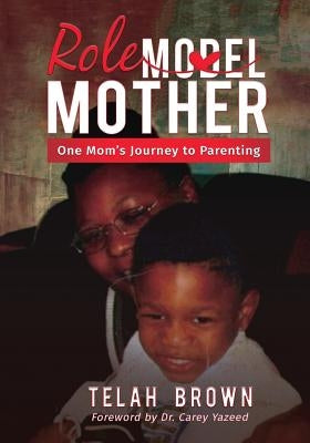 Role Mother: One Mom's Journey To Parenting by Campbell, Ebone'