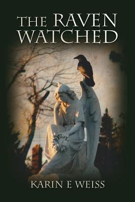 The Raven Watched by Weiss, Karin E.