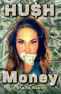 HU$H Money by Rose, Stella