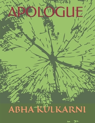 Apologue by Kulkarni, Abha