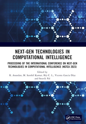 Next-Gen Technologies in Computational Intelligence: Proceeding of the International Conference on Next-Gen Technologies in Computational Intelligence by Anandan, R.