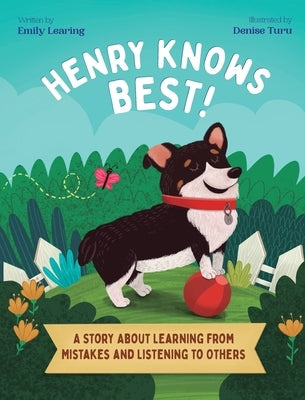 Henry Knows Best!: A Story About Learning From Mistakes and Listening to Others by Learing, Emily