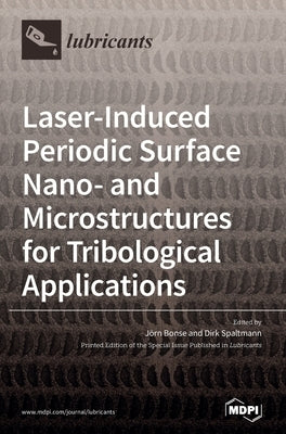 Laser-Induced Periodic Surface Nano- and Microstructures for Tribological Applications by Bonse, Jörn