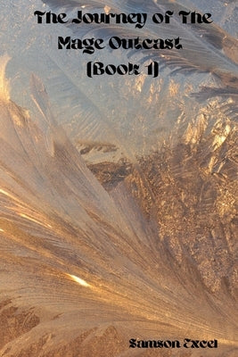 The Journey of the mage outcast by Excel, Samson