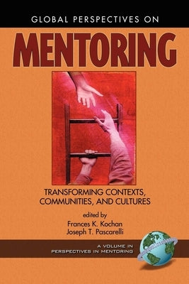 Global Perspectives on Mentoring by Kochan, Frances K.