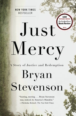 Just Mercy: A Story of Justice and Redemption by Stevenson, Bryan