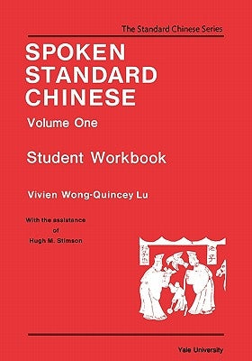 Spoken Standard Chinese, Volume One: Student Workbook by Wong, Vivien