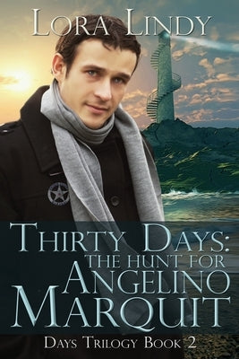 Thirty Days: The Hunt for Angelino Marquit by Lindy, Lora