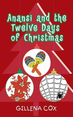 Anansi and the Twelve Days of Christmas by Cox, Gillena