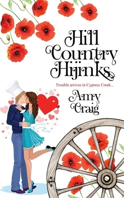 Hill Country Hijinks by Craig, Amy