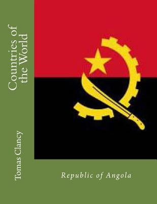 Countries of the World: Republic of Angola by Clancy, Tomas