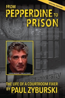 From Pepperdine to Prison by Zyburski, Paul