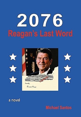 2076-Reagan's Last Word by Santos, Michael