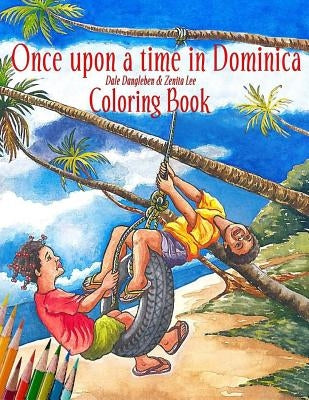 Once Upon A Time in Dominica - COLORING BOOK: Growing up in the Caribbean by Lee, Zenita