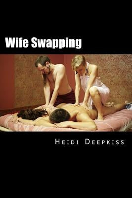 Wife Swapping by Deepkiss, Heidi