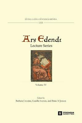 Ars Edendi Lecture Series, vol. IV by Crostini, Barbara