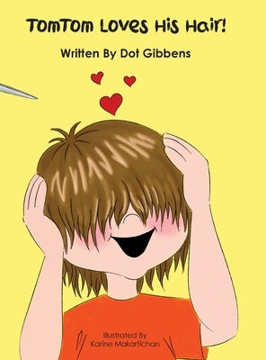 TomTom Loves His Hair! by Gibbens, Dot